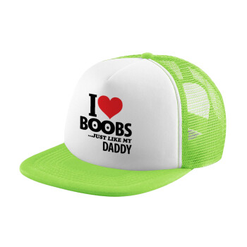 I Love boobs ...just like my daddy, Καπέλο παιδικό Soft Trucker με Δίχτυ ΠΡΑΣΙΝΟ/ΛΕΥΚΟ (POLYESTER, ΠΑΙΔΙΚΟ, ONE SIZE)