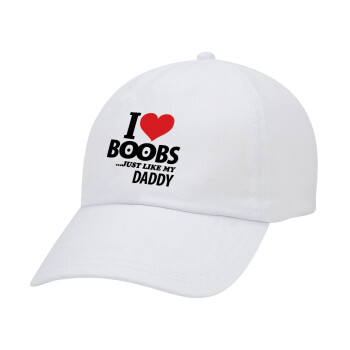 I Love boobs ...just like my daddy, Καπέλο Ενηλίκων Baseball Λευκό 5-φύλλο (POLYESTER, ΕΝΗΛΙΚΩΝ, UNISEX, ONE SIZE)