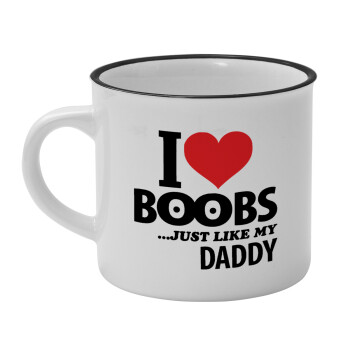 I Love boobs ...just like my daddy, Κούπα κεραμική vintage Λευκή/Μαύρη 230ml