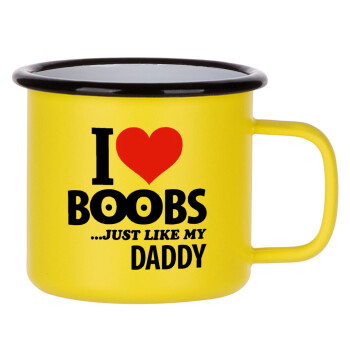 I Love boobs ...just like my daddy, Κούπα Μεταλλική εμαγιέ ΜΑΤ Κίτρινη 360ml