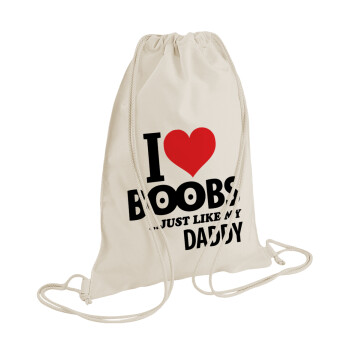 I Love boobs ...just like my daddy, Τσάντα πλάτης πουγκί GYMBAG natural (28x40cm)