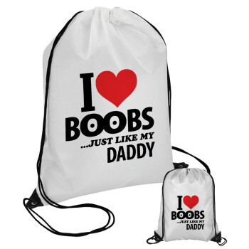 I Love boobs ...just like my daddy, Τσάντα πουγκί με μαύρα κορδόνια (1 τεμάχιο)