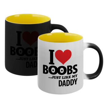 I Love boobs ...just like my daddy, Κούπα Μαγική εσωτερικό κίτρινη, κεραμική 330ml που αλλάζει χρώμα με το ζεστό ρόφημα