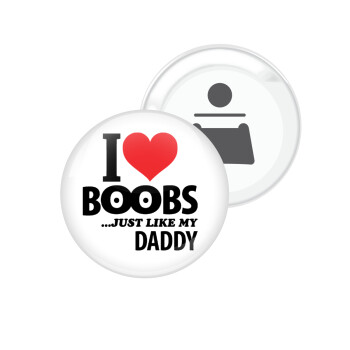 I Love boobs ...just like my daddy, Μαγνητάκι και ανοιχτήρι μπύρας στρογγυλό διάστασης 5,9cm