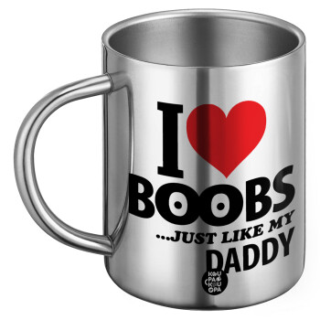 I Love boobs ...just like my daddy, BIG Mug Stainless steel double wall (450ml)