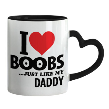 I Love boobs ...just like my daddy, Mug heart black handle, ceramic, 330ml