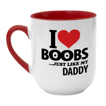I Love boobs ...just like my daddy, Κούπα κεραμική tapered 260ml