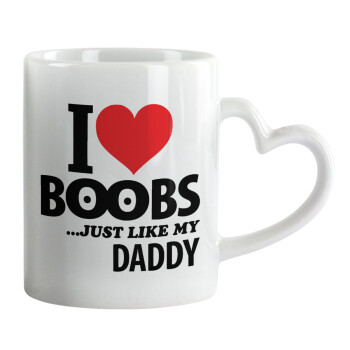 I Love boobs ...just like my daddy, Κούπα καρδιά χερούλι λευκή, κεραμική, 330ml