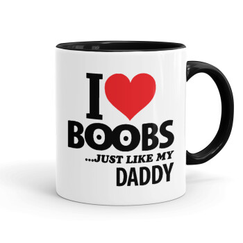 I Love boobs ...just like my daddy, Mug colored black, ceramic, 330ml