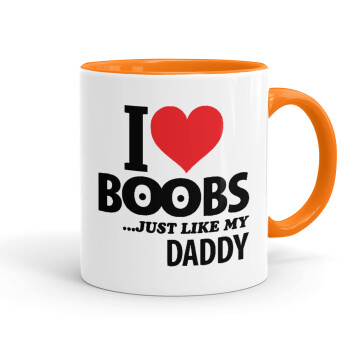 I Love boobs ...just like my daddy, Mug colored orange, ceramic, 330ml