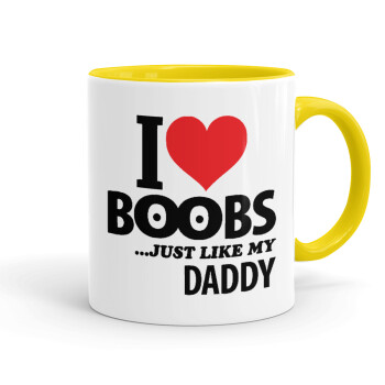 I Love boobs ...just like my daddy, Mug colored yellow, ceramic, 330ml