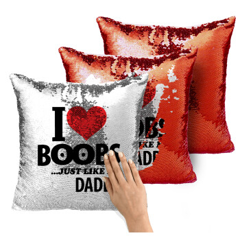 I Love boobs ...just like my daddy, Μαξιλάρι καναπέ Μαγικό Κόκκινο με πούλιες 40x40cm περιέχεται το γέμισμα