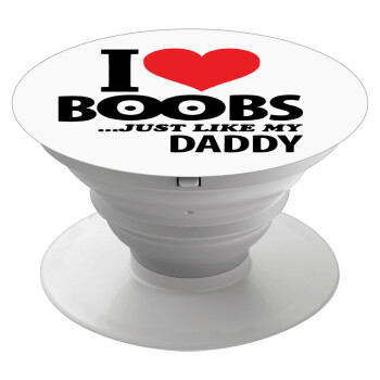 I Love boobs ...just like my daddy, Phone Holders Stand  White Hand-held Mobile Phone Holder