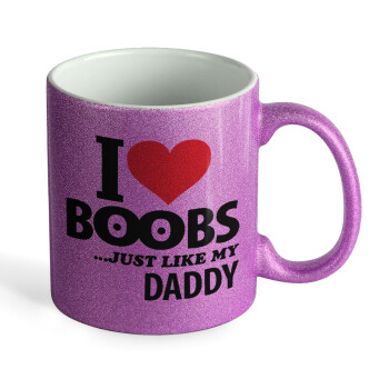 I Love boobs ...just like my daddy, Κούπα Μωβ Glitter που γυαλίζει, κεραμική, 330ml