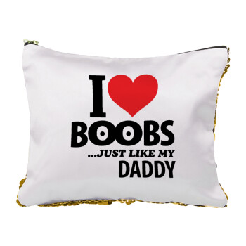 I Love boobs ...just like my daddy, Τσαντάκι νεσεσέρ με πούλιες (Sequin) Χρυσό