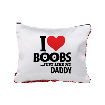 I Love boobs ...just like my daddy, Τσαντάκι νεσεσέρ με πούλιες (Sequin) Κόκκινο