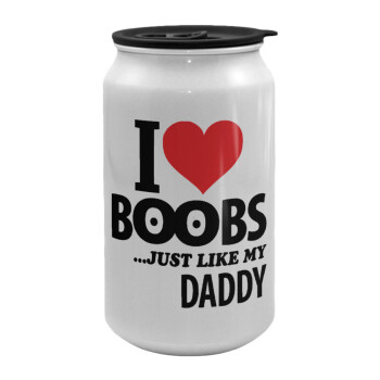 I Love boobs ...just like my daddy, Κούπα ταξιδιού μεταλλική με καπάκι (tin-can) 500ml