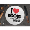  I Love boobs ...just like my daddy