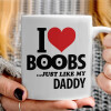   I Love boobs ...just like my daddy