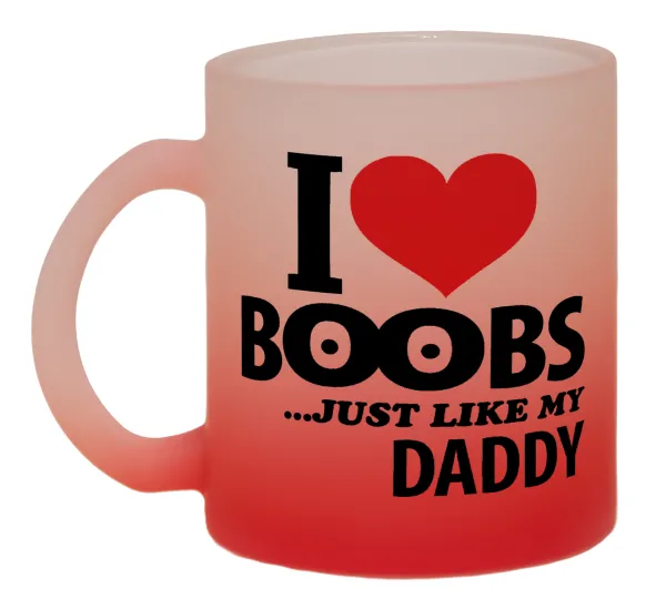 I Love boobs ...just like my daddy — 1