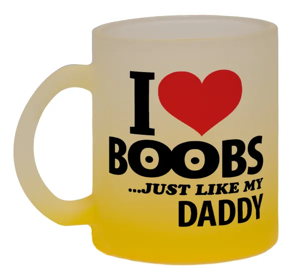 I Love boobs ...just like my daddy — 1