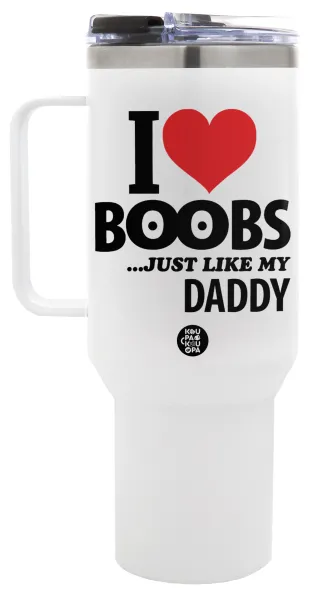 I Love boobs ...just like my daddy — 1