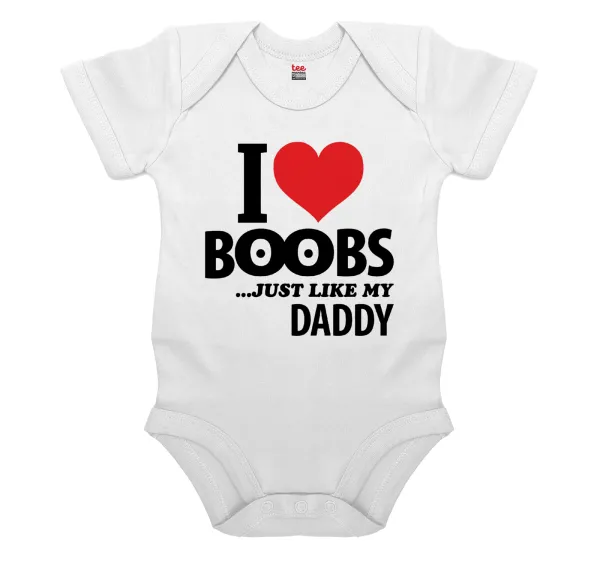 I Love boobs ...just like my daddy — Βρεφικό φορμάκι μωρού, 0-24 μηνών, ΛΕΥΚΟ, 100% Organic Cotton, κοντομάνικο