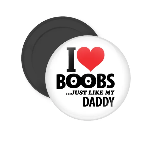 I Love boobs ...just like my daddy — 1