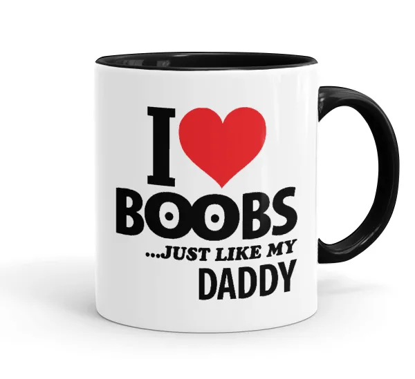I Love boobs ...just like my daddy — 1