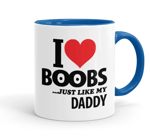 I Love boobs ...just like my daddy — 1