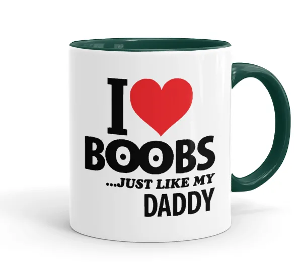 I Love boobs ...just like my daddy — 1