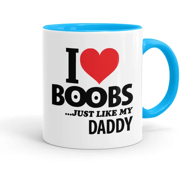 I Love boobs ...just like my daddy — 1