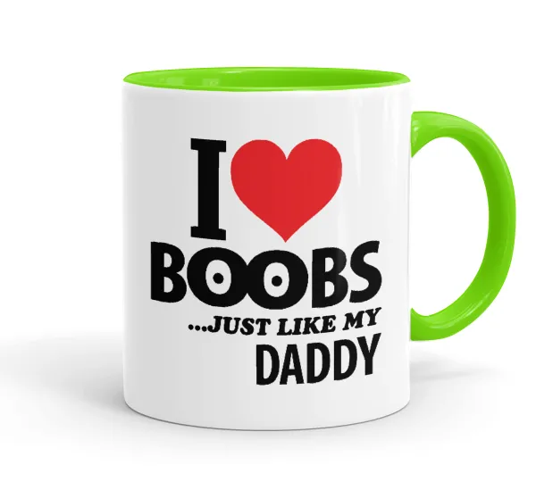 I Love boobs ...just like my daddy — 1