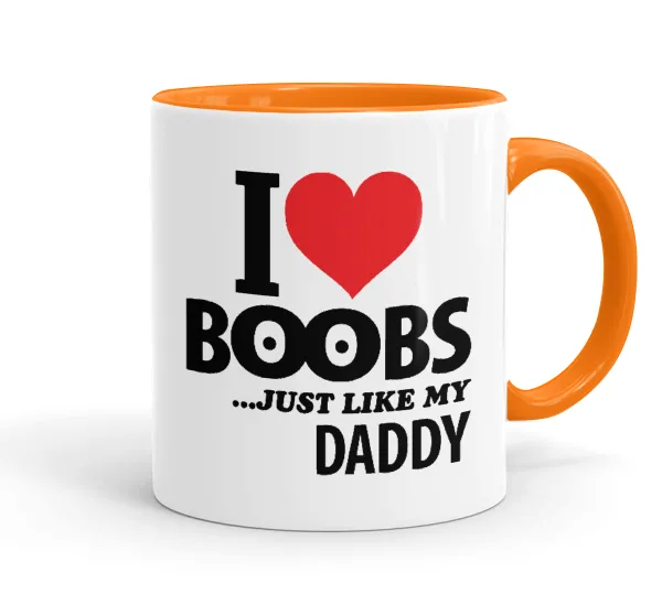 I Love boobs ...just like my daddy — 1