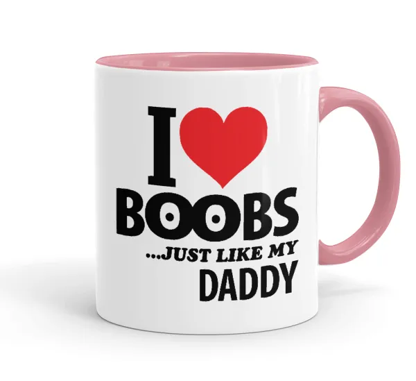 I Love boobs ...just like my daddy — 1