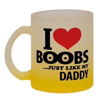 I Love boobs ...just like my daddy, Κούπα γυάλινη δίχρωμη με βάση το κίτρινο ματ, 330ml