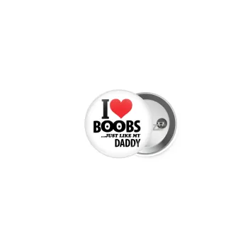 I Love boobs ...just like my daddy, Κονκάρδα παραμάνα 2.5cm