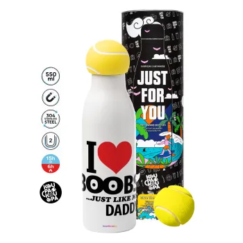 I Love boobs ...just like my daddy, Μπάλα τένις μεταλλικό παγούρι θερμός, διπλού τοιχώματος, 550ml