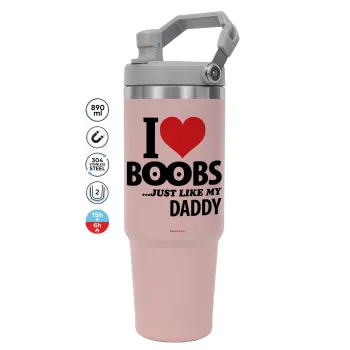 I Love boobs ...just like my daddy, Pink color, 890ml (30oz) stainless Steel Tumbler with Handle