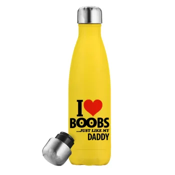 I Love boobs ...just like my daddy, Yellow Stainless Steel Metallic Thermos, double-walled, 500ml