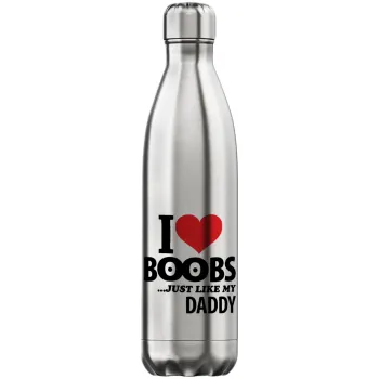 I Love boobs ...just like my daddy, Μεταλλικό παγούρι θερμός Inox (Stainless steel), διπλού τοιχώματος, 750ml