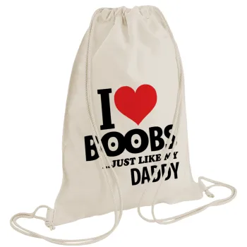 I Love boobs ...just like my daddy, Τσάντα πλάτης πουγκί GYMBAG natural (28x40cm)