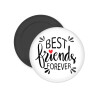 Best Friends forever, Μαγνητάκι ψυγείου στρογγυλό διάστασης 5cm