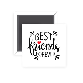 Best Friends forever, Μαγνητάκι ψυγείου τετράγωνο διάστασης 5x5cm