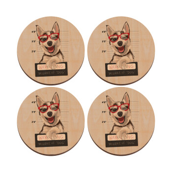 Warning, beware of Dog, ΣΕΤ x4 Σουβέρ ξύλινα στρογγυλά plywood (9cm)