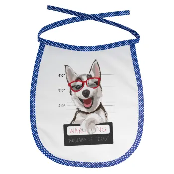 Warning, beware of Dog, Σαλιάρα μωρού αλέκιαστη με κορδόνι Μπλε
