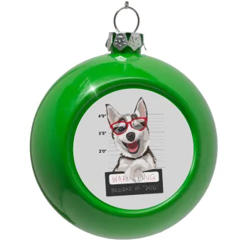 Warning, beware of Dog, Green Christmas tree ornament bauble 8cm