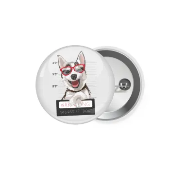 Warning, beware of Dog, Κονκάρδα παραμάνα 5.9cm