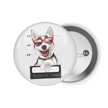 Warning, beware of Dog, Κονκάρδα παραμάνα 7.5cm