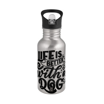 Life is better with a DOG, Water bottle Silver with straw, stainless steel 500ml